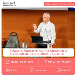 IRCAD Online Masterclass - From fundamentals to advanced gynecologic surgical practice (day 1)